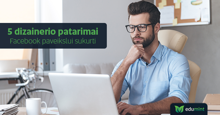 5 dizainerio patarimai sėkmingam Facebook paveikslui sukurti