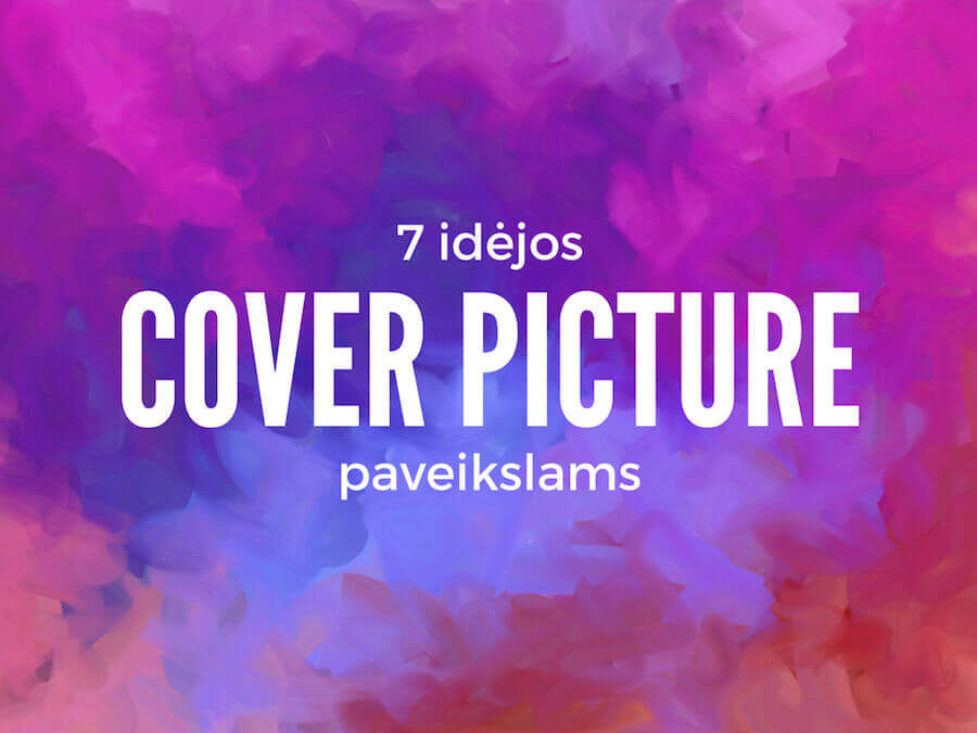 7 idėjos Facebook cover picture paveikslams