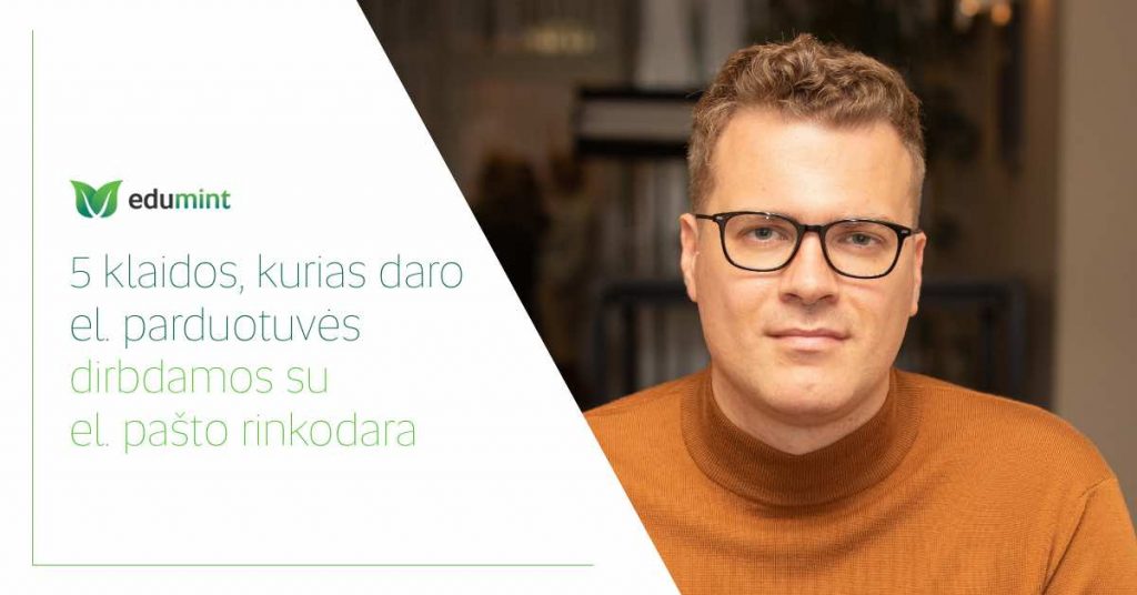 5 klaidos, kurias el. parduotuvės daro dirbdamos su el. pašto rinkodara ir naujienlaiškiais