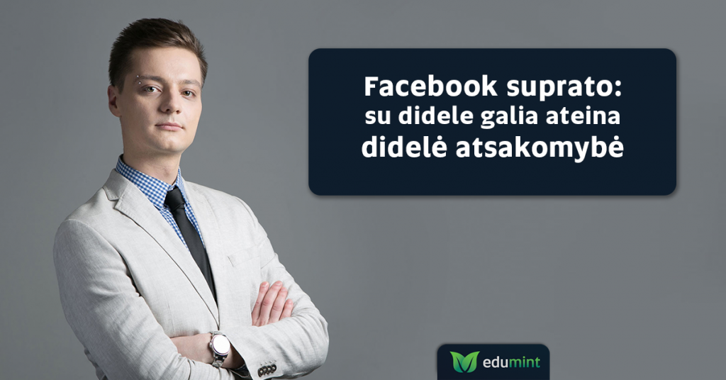 Facebook suprato: su didele galia ateina didelė atsakomybė