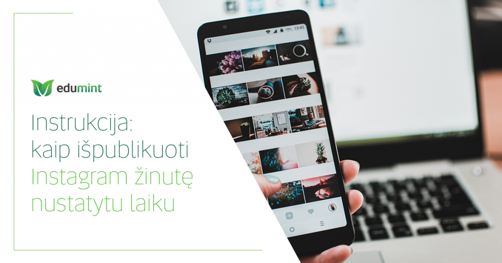 Kaip išpublikuoti Instagram žinutę nustatytu laiku?