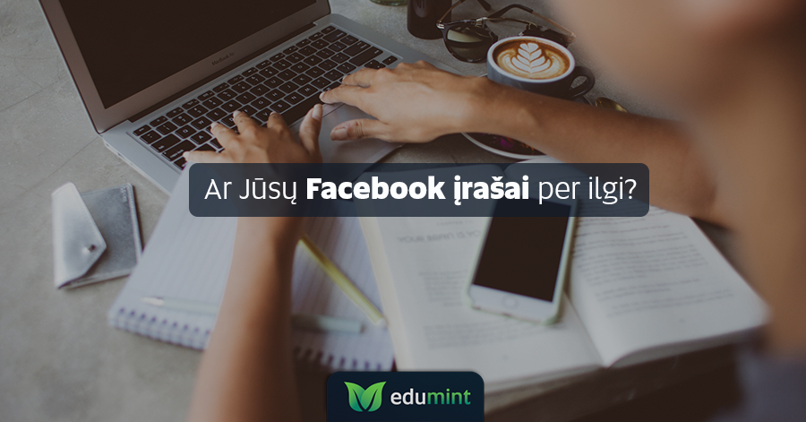 5 požymiai, jog jūsų įrašai Facebook per ilgi