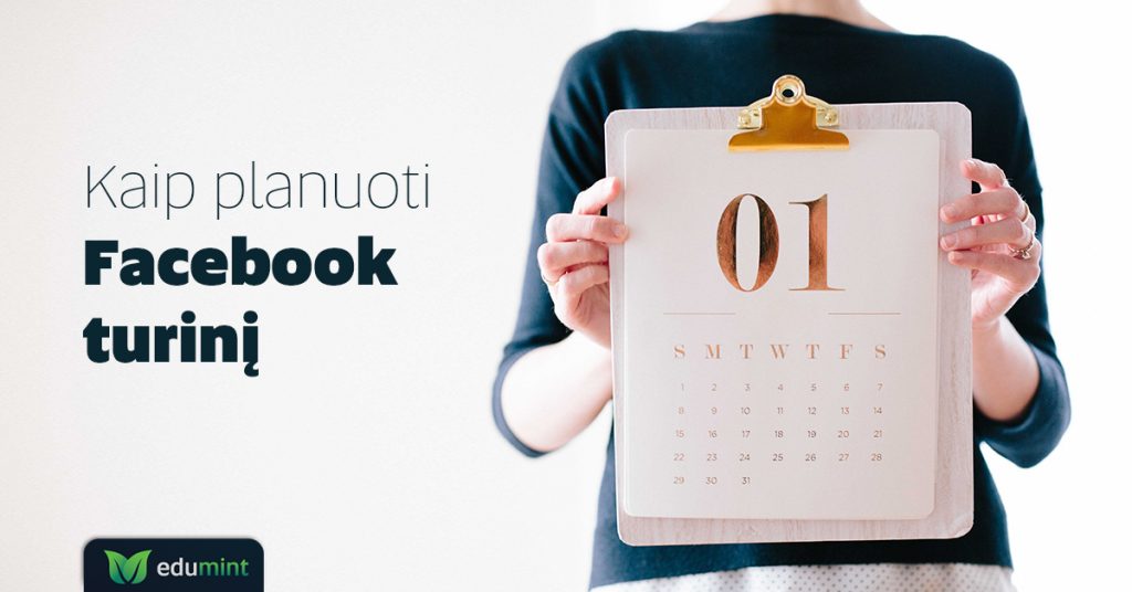 5 patarimai kaip planuoti Facebook turinį ir taupyti savo laiką